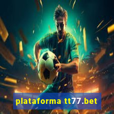 plataforma tt77.bet